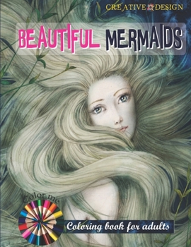 Paperback CREATIVE DESIGNS BEAUTIFUL MERMAIDS COLORING BOOK FOR ADULTS 30Sheets SIZE 8.5"x11": 30Sheets SIZE 8.5"x11" Color me! I'm mermaid. Book