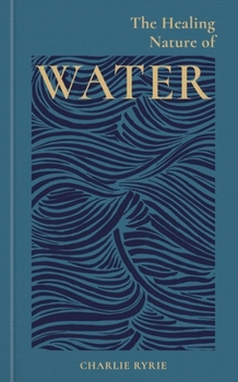 Hardcover The Healing Nature of Water Book