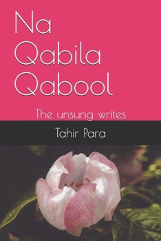 Paperback Na Qabila Qabool: The unsung writes Book