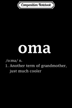 Paperback Composition Notebook: Oma Definition Dutch Mama Mother's Day Special Funny Gift Journal/Notebook Blank Lined Ruled 6x9 100 Pages Book