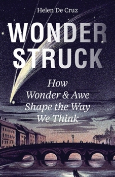 Hardcover Wonderstruck: How Wonder and Awe Shape the Way We Think Book