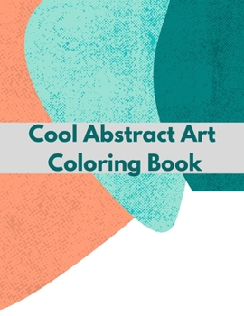 Paperback Cool Abstract Art Coloring Book