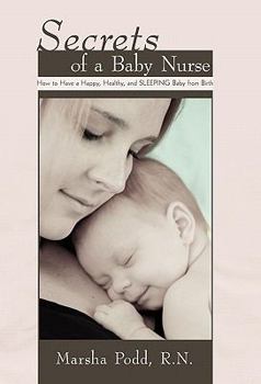 Hardcover Secrets of a Baby Nurse: How to Have a Happy, Healthy, and Sleeping Baby from Birth Book