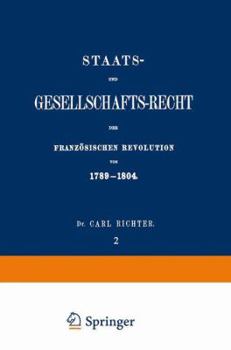 Paperback Staats- Und Gesellschafts-Recht Der Französischen Revolution Von 1789-1804: Erster Theil / Zweiter Band [German] Book