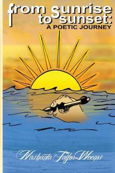 Paperback From Sunrise, To Sunset: A Poetic Journey Book