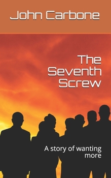 Paperback The Seventh Screw: A story of wanting more Book