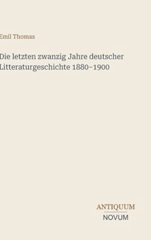 Hardcover Die letzten zwanzig Jahre deutscher Litteraturgeschichte 1880-1900 [German] Book