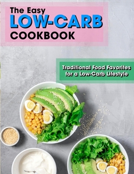 Paperback The Easy Low-Carb Cookbook: Traditional Food Favorites for a Low-Carb Lifestyle Book