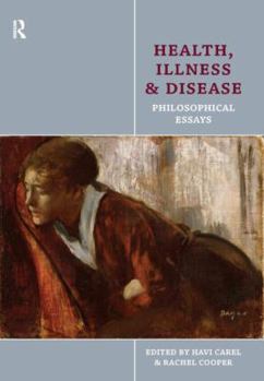 Hardcover Health, Illness and Disease: Philosophical Essays Book