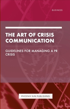 Paperback The Art of Crisis Communication - Guidelines for Managing a PR Crisis Book