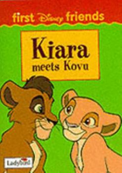 Spiral-bound Kiara Meets Kovu (First Disney Friends) Book