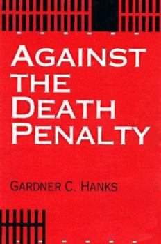 Paperback Against the Death Penalty: Christian and Secular Arguments Against Capital Punishment Book