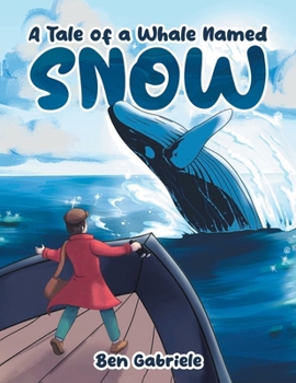 Paperback A Tale of a Whale Named Snow Book