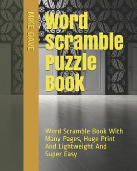 Paperback Word Scramble Puzzle Book: Word Scramble Book With Many Pages, Huge Print And Lightweight And Super Easy Book