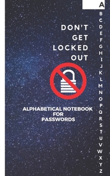 Paperback Don't Get Locked Out: Alphabetical Note Book For Passwords Log Book Journal Small 5X8 Book