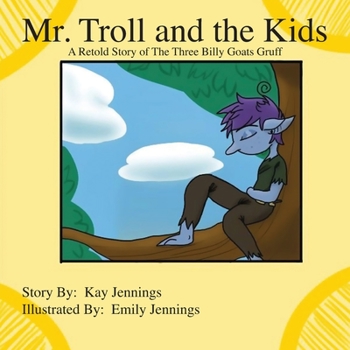 Paperback Mr. Troll and the Kids: A Retold Story of The Three Billy Goats Gruff Book