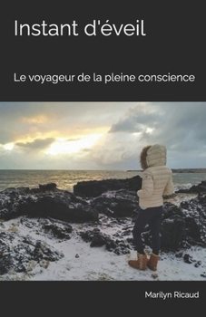 Paperback Instant d'éveil: Le voyageur de la pleine conscience [French] Book