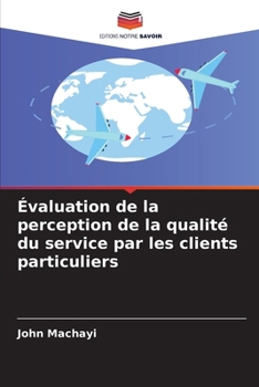 Paperback Évaluation de la perception de la qualité du service par les clients particuliers [French] Book