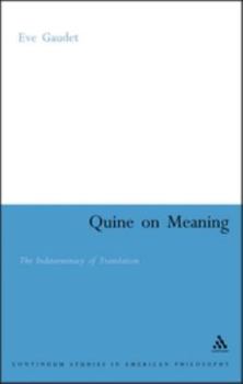 Hardcover Quine on Meaning: The Indeterminacy of Translation Book