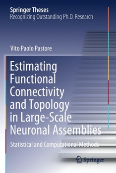 Paperback Estimating Functional Connectivity and Topology in Large-Scale Neuronal Assemblies: Statistical and Computational Methods Book
