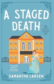 A Staged Death: A Lady Librarian Mystery