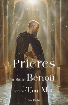 Paperback Prières à Saint Benoît contre tout mal [French] Book