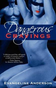 Dangerous Cravings - Book #1 of the Dangerous Cravings