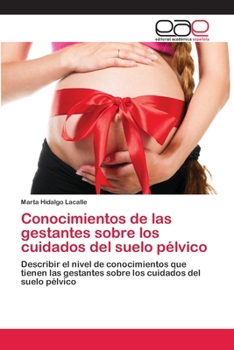 Paperback Conocimientos de las gestantes sobre los cuidados del suelo pélvico [Spanish] Book