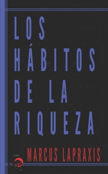 Paperback Los Hábitos de la Riqueza [Spanish] Book