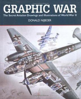 Hardcover Graphic War: The Secret Aviation Drawings and Illustrations of World War II Book