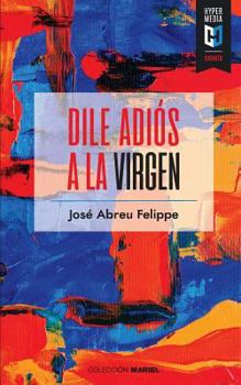 Paperback Dile adiós a la Virgen [Spanish] Book
