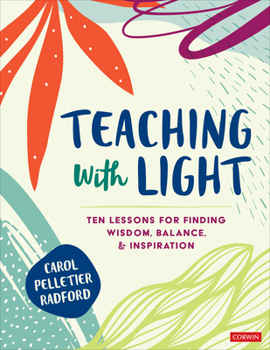 Paperback Teaching with Light: Ten Lessons for Finding Wisdom, Balance, and Inspiration Book