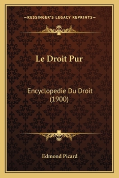 Paperback Le Droit Pur: Encyclopedie Du Droit (1900) [French] Book