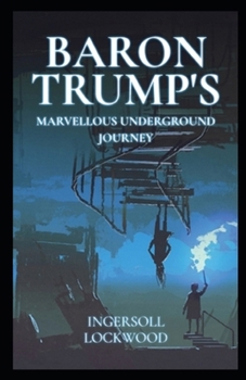 Paperback Baron Trump's Marvellous Underground Journey:illustrated edition Book