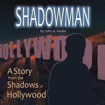 Paperback The Shadowman: A Voice from the Shadows of Hollywood Book