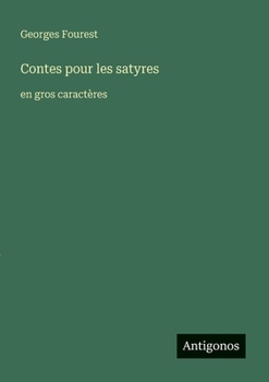 Paperback Contes pour les satyres: en gros caractères [French] Book