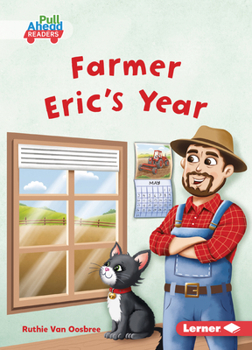Farmer Eric's Year (Let's Look at Farms (Pull Ahead Readers -- Fiction))