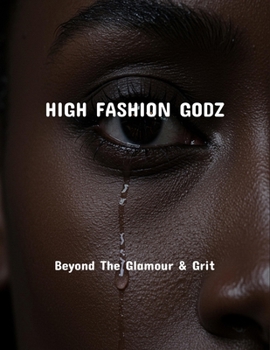 Paperback High Fashion Godz: Beyond The Glamour & Grit Book