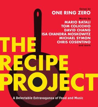 Hardcover The Recipe Project: A Delectable Extravaganza of Food and Music Book
