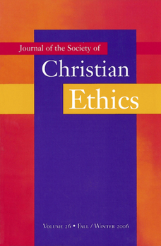 Journal of the Society of Christian Ethics: Fall/winter 2006 (Journal of the Society of Christian Ethics)