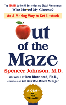 Hardcover Out of the Maze: An A-Mazing Way to Get Unstuck Book