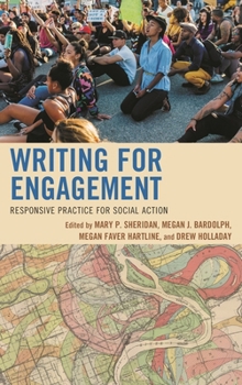 Hardcover Writing for Engagement: Responsive Practice for Social Action Book