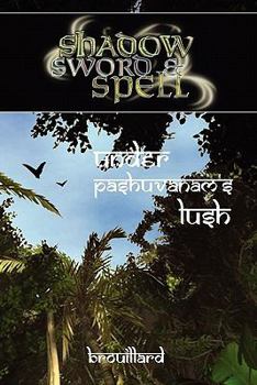 Paperback Shadow, Sword & Spell: Under Pashuvanam's Lush Book