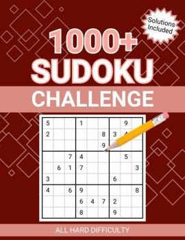 1000+ Sudoku Challenge All Hard Difficulty: Solutions Included
