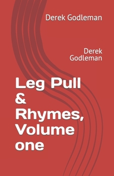 Paperback Leg Pull & Rhymes, Volume one: Derek Godleman Book