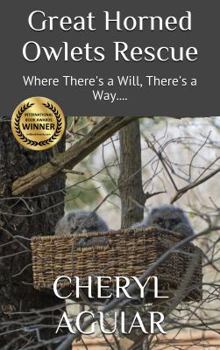 Paperback Great Horned Owlets Rescue: Where There's a Will, There's a Way.... Book