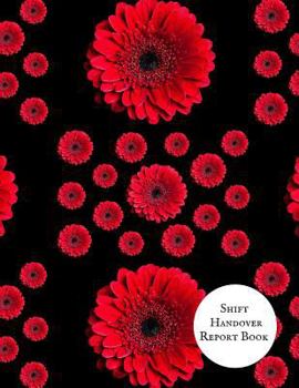 Paperback Shift Handover Report Book: Work Shift Management Logbook Daily Staff Communication Record Note Pad Shift Handover Organizer for Recording Duty Ch Book