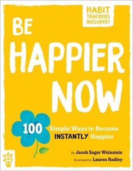 Paperback Be Happier Now: 100 Simple Ways to Become Instantly Happier Book
