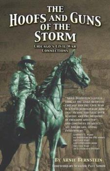 Paperback The Hoofs and Guns of the Storm: Chicago's Civil War Connections Book