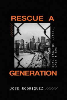 Paperback Rescue a Generation: Reaching the Least, Last, & Lost Book